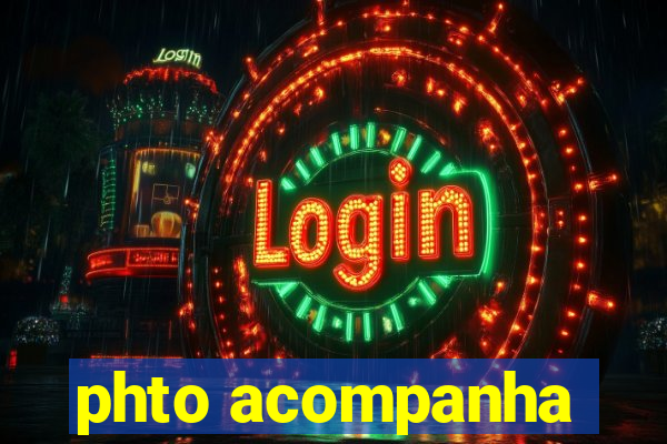 phto acompanha